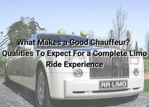Qualities of a Good Chauffeur - Rolls Royce Limo