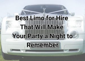 best limo hire for party