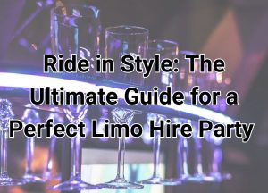 limo hire for party guide